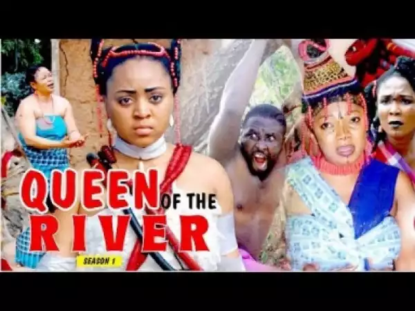 Video: Queen Of The River [Season 1] - Latest Nigerian Nollywoood Movies 2o18